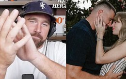 Travis Kelce lần đầu lên tiếng về màn cầu hôn Taylor Swift, fan toàn cầu bùng nổ vì tuyên bố siêu ngọt