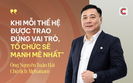 Chủ tịch Alphanam Nguyễn Tuấn Hải: Chọn đúng người, giao đúng việc – triết lý nhân sự giúp các thế hệ Gen X, Y, Z vừa được học, vừa được hành