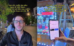 Trả tiền 2 cốc nước ép ở Việt Nam, khách Tây thốt lên: "Ở quê tôi số tiền này còn không đủ mua cái cốc"