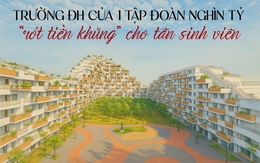 Trường ĐH do tập đoàn nghìn tỷ thành lập “rót tiền khủng” cho tân sinh viên: 100% nhận học bổng 10 triệu đồng, có 100 slot đi học “không mất tiền”, còn được tài trợ thêm 30 triệu/năm