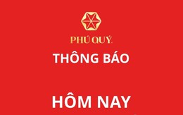 Tập đoàn Vàng Bạc Phú Quý thông báo tin nóng