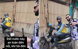 Khách Tây làm hành động lạ sau lưng tài xế, sững sờ khẳng định Việt Nam quá an toàn