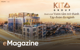 KITA Group: Hành trình vươn tầm trở thành tập đoàn đa ngành