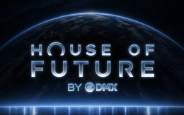 DMX công bố House of Future, mang công nghệ mới nhất của thế giới đến gần hơn với người Việt
