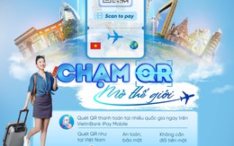 VietinBank iPay Mobile: Một chạm QR, mở rộng hành trình thanh toán xuyên biên giới