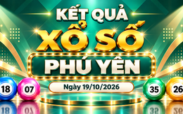 XSPY 19/10 - Kết quả xổ số Phú Yên hôm nay 19/10/2026