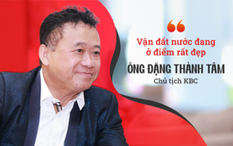 Chủ tịch KBC Đặng Thành Tâm: Bước qua tuổi 60 không còn ân oán nợ đời, tự tin "vận đất nước đang ở điểm rất đẹp"