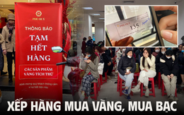 Người mua vàng, mua bạc hôm nay: Xếp hàng từ 3h sáng đến gần 11h trưa mới đến lượt, đi lúc 6-7h thì xác định về tay không