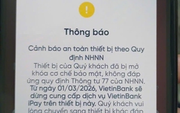 Từ 1/3, Vietcombank, VietinBank, Agribank,... ngưng giao dịch rút/chuyển tiền qua ứng dụng với những khách hàng sau