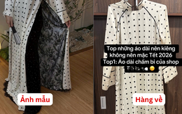 Cô gái khóc thét vì mua áo dài 1,2 triệu khác xa ảnh mẫu, tức nhất là thái độ "phủi tay" của shop online