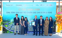 LA Home nhận chứng chỉ xanh EDGE, khẳng định tiêu chuẩn phát triển bền vững