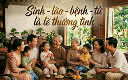 3 điều người già "nói thẳng - nói thật" với con cháu: Để sống đời còn lại an yên, hạnh phúc