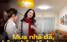 Có nhà trước, có chồng sau: Mua nhà khi còn độc thân, chúng ta chỉ có được - không có mất!