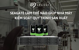Seagate làm thế nào giúp nhà máy kiểm soát quy trình sản xuất?