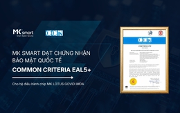 MK Smart đạt chuẩn Common Criteria EAL5+, mở rộng cơ hội định danh số trên toàn thế giới