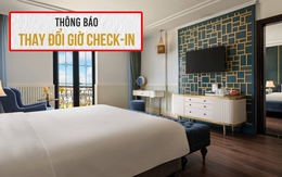 Nghỉ lễ 30/4: Hàng loạt khách sạn lùi giờ nhận phòng, khách Việt cần chú ý ngay