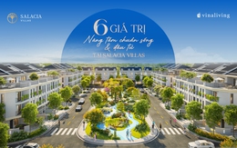 6 giá trị nâng tầm chuẩn sống và đầu tư tại Salacia Villas