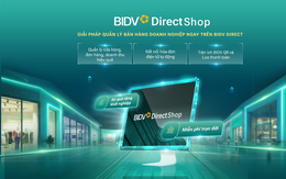 Quản lý bán hàng hiệu quả hơn với BIDV Direct Shop