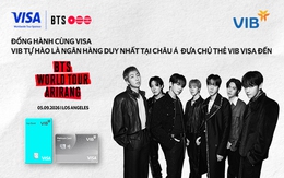 Chi tiêu từ 3 triệu đồng với thẻ VIB Visa, cơ hội trúng chuyến đi trọn gói xem BTS WORLD TOUR 'ARIRANG' TẠI LOS ANGELES