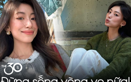 30 tuổi muốn sống đơn giản: Yêu thì nói, không ưa thì block, chán làm mình làm mẩy với chục cái story ẩn ý mỗi ngày