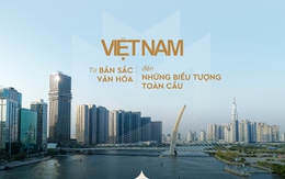 Việt Nam từ bản sắc văn hóa đến những biểu tượng toàn cầu