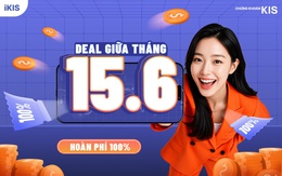 Ngày 15/6, chứng khoán KIS hoàn 100% phí giao dịch trên iKIS