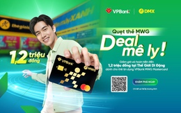 Chi tiêu mùa hè: Người dùng hưởng lợi gì từ thẻ VPBank MWG Mastercard?