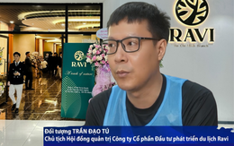 Hé lộ "ông trùm" đứng sau hệ sinh thái du lịch Ravi