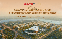 Sáng mai sẽ diễn ra tọa đàm "Bất động sản 6 tháng cuối 2026: Thị trường bước vào giai đoạn phục hồi có chọn lọc"