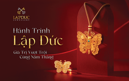 Lập Đức Jewellery và những dấu ấn khẳng định thương hiệu