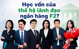 Bất ngờ với học vấn thế hệ F2 của các doanh nhân ngân hàng ACB, SHB, Sacombank,...