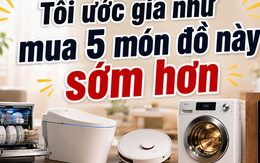 Tôi ước giá như không tiếc tiền 5 món đồ này suốt 10 năm: Cuộc sống gia đình đã nhẹ nhàng hơn rất nhiều