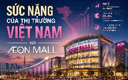 Sau 17 năm 'rón rén', AEON tăng tốc tại Việt Nam với tham vọng chưa từng có