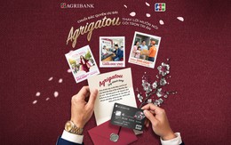Agrigatou: Thay lời muốn nói - Gói trọn tri ân cùng thẻ Agribank JCB