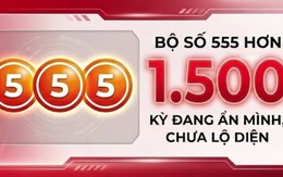 Bộ số "lì nhất" lịch sử Vietlott nổ tung sau 1.500 kỳ