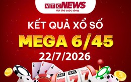 Vietlott 22/7 - Xổ số Vietlott hôm nay 22/7/2026 - Xổ số Mega 6/45