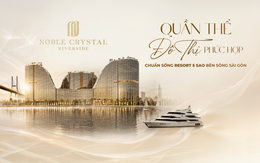 Noble Crystal Riverside - Quần thể đô thị phức hợp - Chuẩn sống resort 5 sao bên sông Sài Gòn