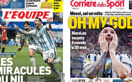 Messi phủ sóng trang nhất báo thể thao toàn thế giới sau màn ngược dòng không tưởng trước Ai Cập