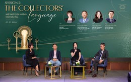 Khi những người am hiểu giới tinh hoa cùng giải mã "mật ngữ" của nhà sưu tầm