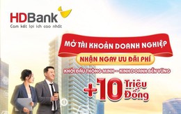 HDBank tung loạt ưu đãi tài chính hấp dẫn, tiếp sức cho doanh nghiệp