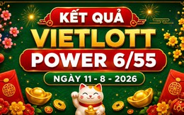 Vietlott 11/8 - Xổ số Power 6/55 - Kết quả xổ số Vietlott hôm nay 11/8/2026