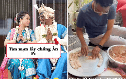 Cô dâu Việt lấy "công tử" Ấn Độ: Tưởng phải chịu cảnh "làm dâu" như trong phim, nào ngờ cái kết ngoài sức tưởng tượng