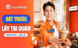 ShopeeFood triển khai “Đặt trước, lấy tại quán”, thêm lựa chọn đặt món cho người dùng