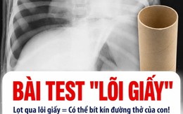 BS chuyên khoa Nhi tiết lộ: Chỉ bằng bài kiểm tra với lõi giấy vệ sinh, cha mẹ có thể ngăn con hóc dị vật
