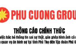 Tập đoàn Phú Cường lên tiếng về vụ án ở Phú Thọ