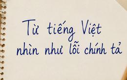 Một từ tiếng Việt nhìn như lỗi chính tả nhưng lại tồn tại trong từ điển