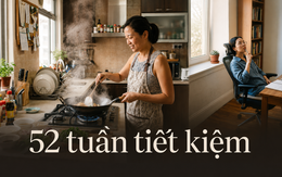 Không cần tuần sau tiết kiệm nhiều hơn tuần trước, bà mẹ 2 con, thu nhập không đều vẫn có hơn 20 triệu sau 52 tuần
