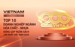 Công bố 10 doanh nghiệp hóa chất – nhựa nộp ngân sách lớn nhất Việt Nam năm 2026: Một nửa là doanh nghiệp nhà nước