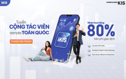 Chứng khoán KIS tuyển cộng tác viên, hoa hồng tới 80% phí giao dịch