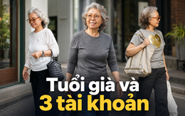 3 tài khoản người sau 60 tuổi không thể không có: Thiếu một khoản, tuổi già rất dễ rơi vào cảnh phụ thuộc con cái